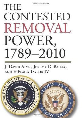 The Contested Removal Power, 1789-2010